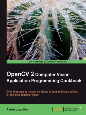 cover image of OpenCV 2 Computer Vision Application Programming Cookbook